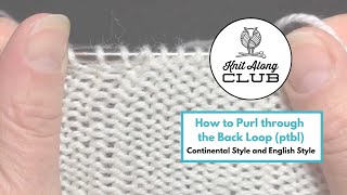 How to Purl through the Back Loop ptbl  Continental Style and English Style [upl. by Htebaras]