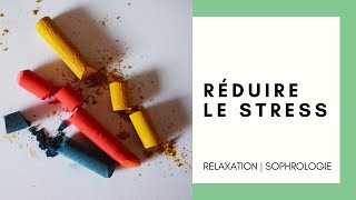 Réduire le stress  Relaxation  Sophrologie [upl. by Negeam]