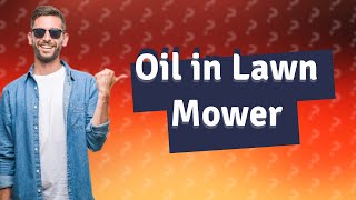 Can I use 20W50 oil in my lawn mower [upl. by Andriana]