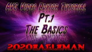 Pt1 AVS Video Editor Tutorial The Basics [upl. by Llerrem]