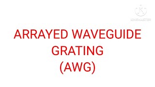 ARRAYED WAVEGUIDE GRATING  WHAT IS AWG [upl. by Abekam]