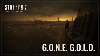 STALKER 2 Heart of Chornobyl — Gone Gold [upl. by Gernhard620]