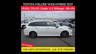 TOYOTA FIELDER WXB 2019 HYBRID READY AT CAR EXPO ENTERPRISE CALL 01917565280 [upl. by Woodberry]