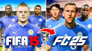 Reconstruyo al LEICESTER CITY desde FIFA 15 hasta FC 25 [upl. by Haidebez]