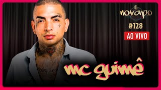 MC GUIMÊ  Novapo Podcast 128 [upl. by Paulette]