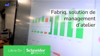 Fabriq solution digitale de management datelier​  Schneider Electric [upl. by Iene734]