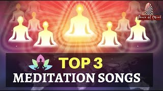 TOP 3 मैडिटेशन Songs 🎼  Brahma Kumaris  Bk Songs  Meditation Music [upl. by Sawtelle]