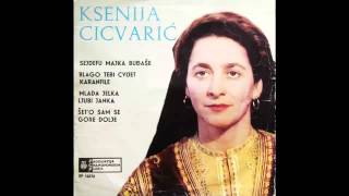 Ksenija Cicvaric  Sejdefu majka budjase  Audio 1964 HD [upl. by Ahsilaf]