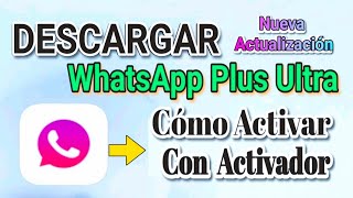 WhatsApp Plus Ultra Con Activador Nueva ActualizaciónCómo Activar [upl. by Inimod]