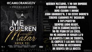 ME QUIEREN MATAR LETRA  SUPER YEI FT KENDO COSCULLUELA FARRUKO OZUNA ANUEL AA JUANKA Y MAS [upl. by Ynahpets]