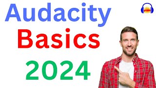 Audacity Basics  Latest 2024 Recording Editing amp Sound better [upl. by Roinuj112]