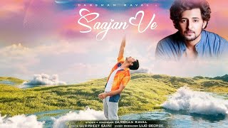 Saajan Ve Darshan Raval  Darshan Raval Saajan Ve Song [upl. by Nylitsirk]