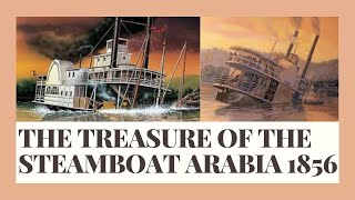 The sinking of the Steamship ARABIA in 1856  FINDING HIDDEN TREASURES [upl. by Xavier]