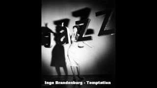 Inge Brandenburg  Temptation [upl. by Halla]