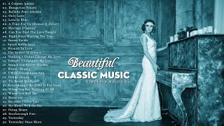 50 Most Beautiful Classical Piano Pieces  Soft Relaxing Piano Music for Stress Relief Study Sleep [upl. by Annoit751]