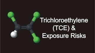 Trichloroethylene TCE amp Exposure Risks [upl. by Oile]