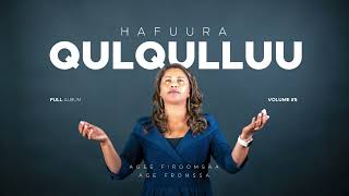 Hafuura Qulqulluu  Age Fromssa Full album Volume 5 2023 [upl. by Vinita614]