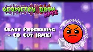 Blast Processing  GD Cut RMX [upl. by Furr]