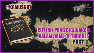 Daftar ISTILAH Yang Perlu Kamu TAHU Sebelum Menonton Game of Thrones Dan House of The Dragon PART 2 [upl. by Rhody]