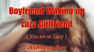 Boyfriend Waking up Lazy Girlfriend Boyfriend Asmr Hindi [upl. by Nnairol]