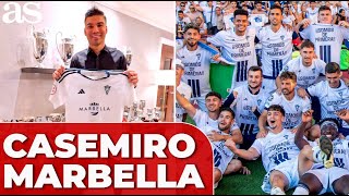 CASEMIRO SE UNE AL MARBELLA [upl. by Megen]