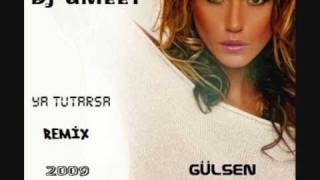 Gülsen  Ya Tutarsa REMIX 2OO9DJ ÜMEET [upl. by Stalker]