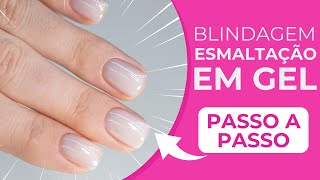 ✅BLINDAGEM E ESMALTAÇÃO EM GEL PASSO A PASSO PARA INICIANTES [upl. by Nnawaj]