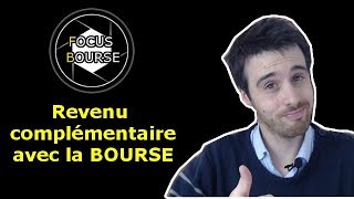 Comment générer un REVENU COMPLÉMENTAIRE en investissant en BOURSE [upl. by Nicolina]