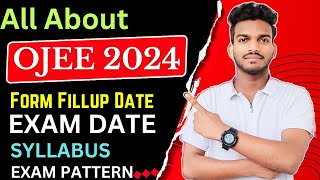 OJEE 2024  All You Need About OJEE 2024  OJEE 2024 Form Fillup Exam Date Syllabus Exam Pattern [upl. by Nicko]