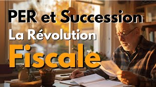 PER et Succession  La Révolution Fiscale [upl. by Aninaj]