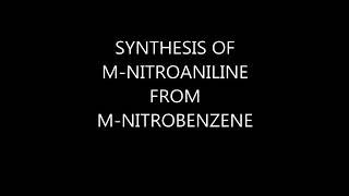 Synthesis of meta nitroaniline from mnitrobenzene [upl. by Yssep]