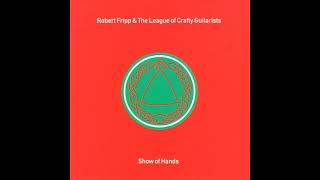 ROBERT FRIPP amp THE LEAGUE OF CRAFTY GUITARISTS  03 Askesis [upl. by Eitsim59]