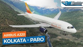 MSFS Kolkata to Paro  Airbus A320neo Druk Air｜Drawyah [upl. by Christiansen]