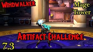 Windwalker Monk Mage Tower  Artifact Challenge Guide [upl. by Stila]