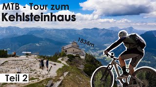 Mega MountainbikeTour zum Kehlsteinhaus 1834m im Berchtesgadener Land mit MariusQuast  Teil 2 [upl. by Maller]