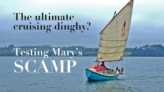 The ultimate cruising dinghy  Testing Marys SCAMP [upl. by Faustus]