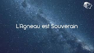 LAgneau est Souverain — Louange chrétienne Lyrics [upl. by Moran826]