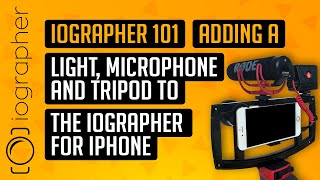 iOgrapher 101  Adding a light microphone and tripod to the iOgrapher for iPhone [upl. by Aicertal]