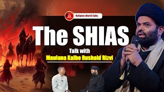 The SHIAS Talk With Maulana Kalbe Rushaid Rizvi  The Split of Islam into Sunni and Shia [upl. by Aday]