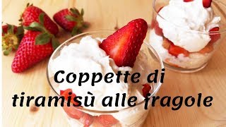 Coppette di tiramisù alle fragole  dolce facile senza cottura [upl. by Aihseyn297]