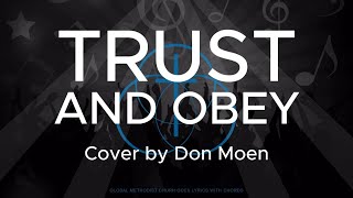 TRUST AND OBEY LYRICS AND CHORDS  Cover by Don Moen [upl. by Newo130]