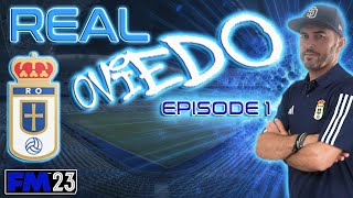 FM23  EP1  Real Oviedo  Lets Play  Football Manager 2023 [upl. by Donnelly591]