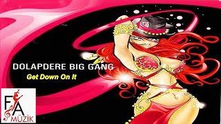 Dolapdere Big Gang  Get Down On It Official Lyric Video [upl. by Octavie]