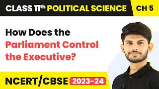 Class 11 Political Science Chapter 5  How Does the Parliament Control the Executive [upl. by Irvine973]