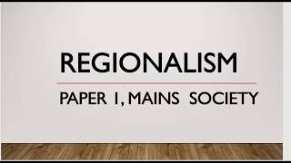 Lecture 3 Regionalism Society for Mains Paper 1 UPSCCSEIAS [upl. by Leicam999]