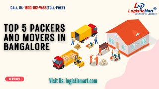 Top 5 Packers and Movers in Bangalore  LogisticMart [upl. by Werdn616]