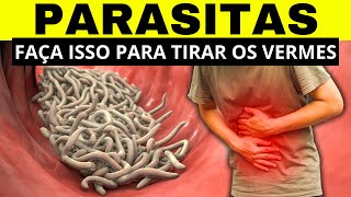 SINTOMAS de Vermes Perigosos e Alimentos que Destroem os Parasitas Intestinais [upl. by Stier]