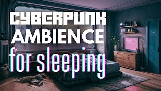 Cyberpunk Ambience for Sleep Relaxing Futuristic ASMR amp Ambient Music 🌃 [upl. by Wey]