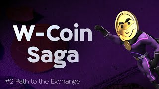 WCoin Saga  Episode 2 Road to Exchange 🚀 [upl. by Attiuqal]