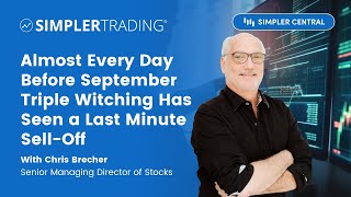 Almost Every Day Before September Triple Witching Has Seen A LastMinute SellOff  Simpler Trading [upl. by Nylarad]